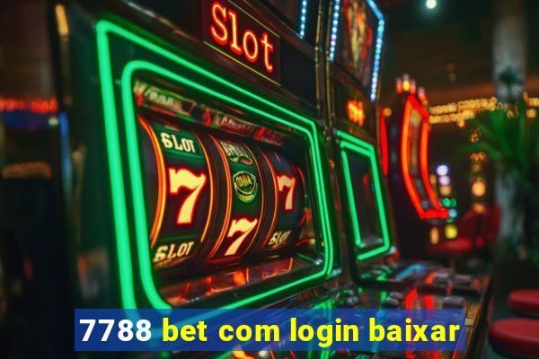 7788 bet com login baixar